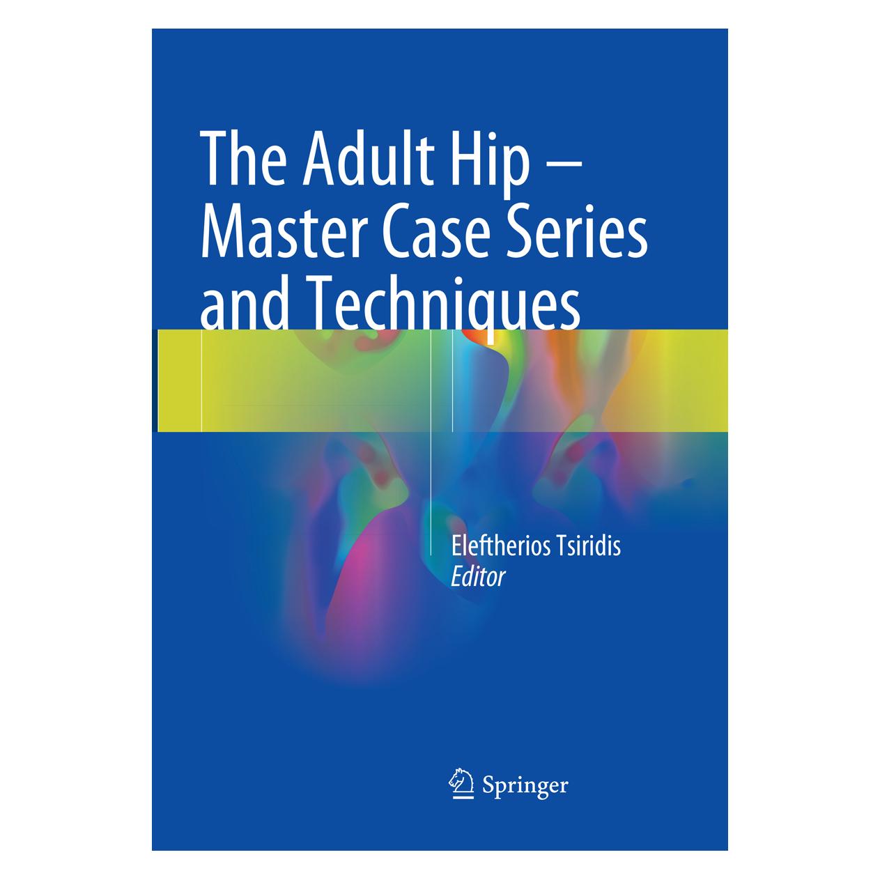 Springer The Adult Hip - Master Case Series and Techniques (Englisch, Softcover, Eleftherios Tsiridis) (56089906)