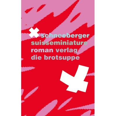 Suisseminiature, Gebundene Ausgabe von X. Schneeberger, Brotsuppe