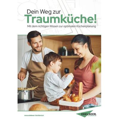 Dein Weg zur Traumküche!, Gebundene Ausgabe von Edelseer Tischlerei, Buchschmiede, 978-3-99165-337-0