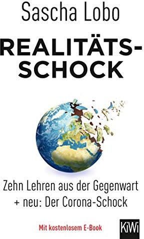 Sascha Lobo - Realitätsschock: Zehn Lehren aus der Gegenwart + neu: Der Corona-Schock - Preis vom 09.10.2026 07:28:09 h