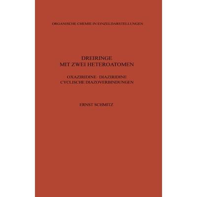 Dreiringe mit Zwei Heteroatomen, Taschenbuch von Ernst Schmitz, Springer Berlin, 978-3-642-95007-0