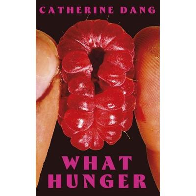 What Hunger, Taschenbuch von Catherine Dang, Little, Brown Book Group, 978-1-4721-6036-2