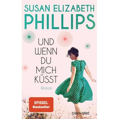 Und wenn du mich küsst, Taschenbuch von Susan Elizabeth Phillips, Blanvalet