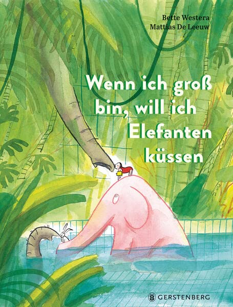 Bette Westera - Wenn ich groß bin, will ich Elefanten küssen - Preis vom 15.10.2026 23:06:25 h