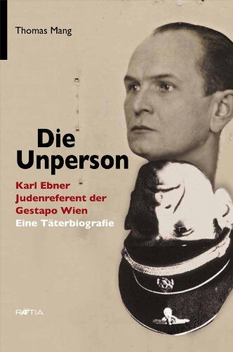 Thomas Mang - Die Unperson: Karl Ebner, Judenreferent der Gestapo Wien. Eine Täterbiografie - Preis vom 07.10.2026 11:45:10 h