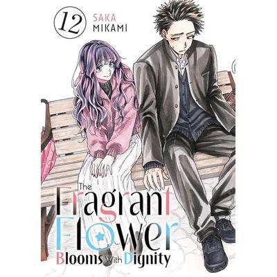 The Fragrant Flower Blooms With Dignity 12, Taschenbuch von Saka Mikami, Random House N.Y.