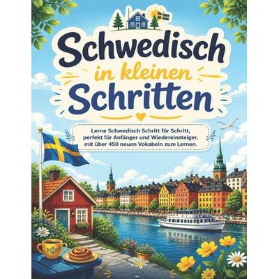 Schwedisch in kleinen Schritten, Taschenbuch von Gould_Editions, Laine Educational Media LLC