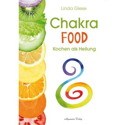 Chakra-Food, Gebundene Ausgabe von Linda Giese, Aquamarin, 978-3-89427-795-6