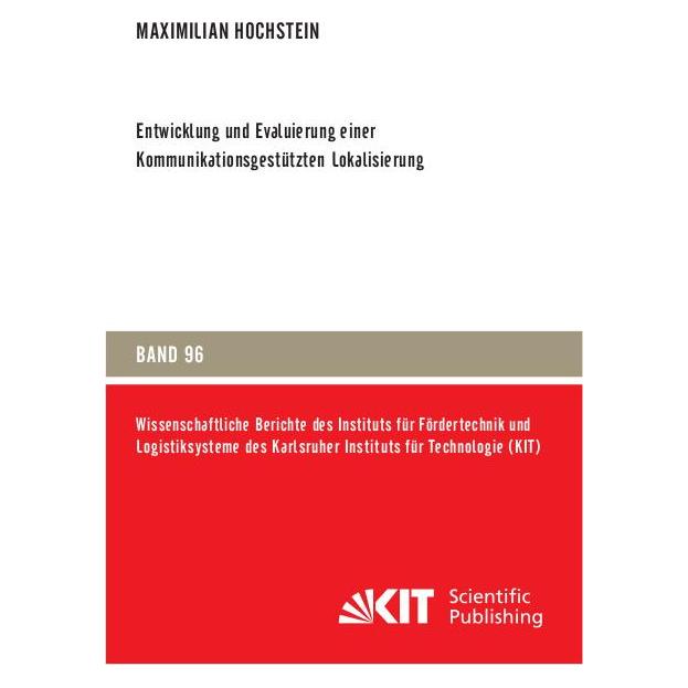 KIT Scientific Publishing Entwicklung und Evaluierung einer Kommunikationsgestützten Lokalisierung (Deutsch, Softcover, Maximilian Hochstein) (56937135)