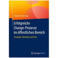 Erfolgreiche Change-Prozesse im öffentlichen Bereich, Fachbücher von Christa Fischer-Korp