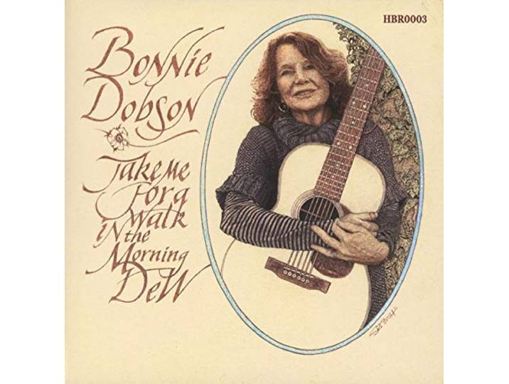 Bonnie Dobson - Take Me For A Walk In the Morning Dew