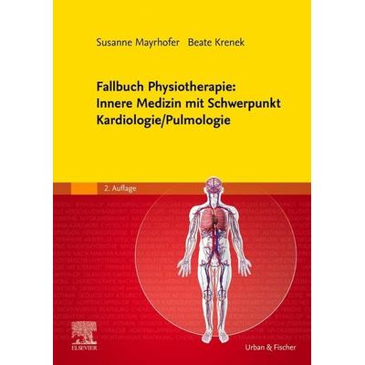 Fallbuch Physiotherapie: Innere Medizin mit Schwerpunkt Kardiologie/Pulmologie, Taschenbuch von , Urban & Fischer in Elsevier, 978-3-437-45009-9