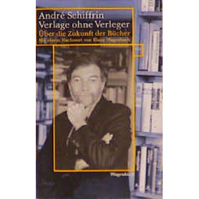 Verlage ohne Verleger, Taschenbuch von André Schiffrin, Wagenbach, K, 978-3-8031-2387-9
