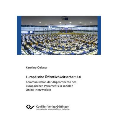 Europäische Öffentlichkeitsarbeit 2.0, Taschenbuch von Karoline Oelsner, Cuvillier Verlag, 978-3-7369-7202-5