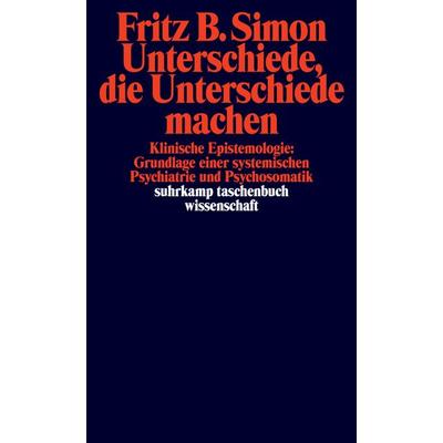 Unterschiede, die Unterschiede machen, Taschenbuch von Fritz B. Simon, Suhrkamp, 978-3-518-28696-8