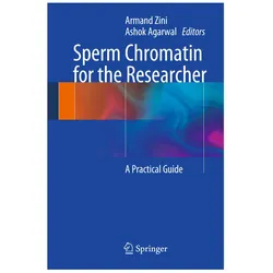 Sperm Chromatin for the Researcher, Fachbücher von Ashok Agarwal, Armand Zini