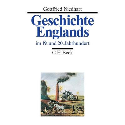 Geschichte Englands Bd. 3: Im 19. und 20. Jahrhundert, Taschenbuch von Gottfried Niedhart, C.H. Beck, 978-3-406-72797-9