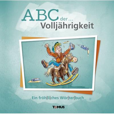 ABC der ... Volljährigkeit, Gebundene Ausgabe von Marie Haid, Edition XXL, 978-3-7366-4010-8