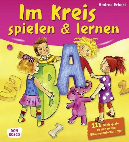 Andrea Erkert - Im Kreis spielen & lernen: 100 Kreisspiele zu den neuen Bildungsanforderungen - Preis vom 02.10.2026 23:42:20 h