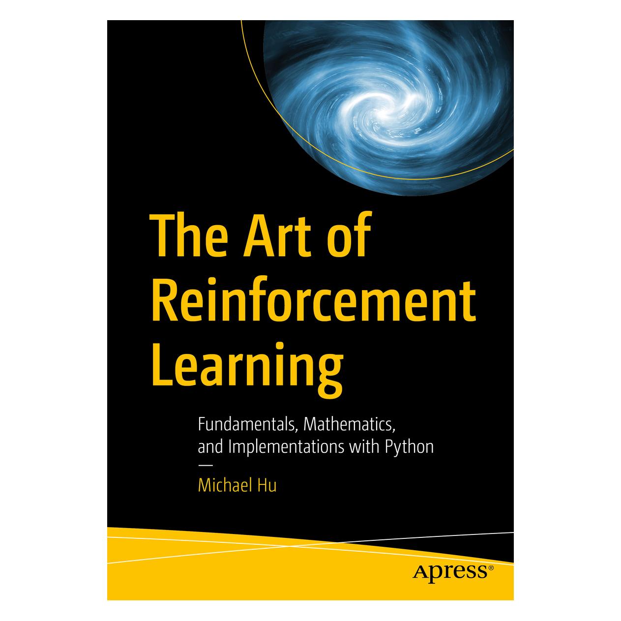 Springer The Art of Reinforcement Learning (Englisch, Softcover, Michael Hu) (56951496)