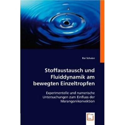 Schulze, K: Stoffaustausch und Fluiddynamik am bewegten Einz, Taschenbuch von Kai Schulze, VDM, 978-3-8364-9812-8