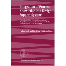 Integration of Process Knowledge into Design Support Systems, Fachbücher von Fred van Houten, Hubert Kals