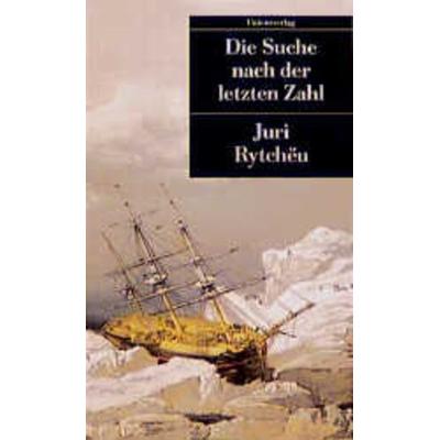 Die Suche nach der letzten Zahl, Taschenbuch von Juri Rytchëu, Unionsverlag
