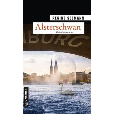 Alsterschwan, Taschenbuch von Regine Seemann, Gmeiner-Verlag, 978-3-8392-2687-2