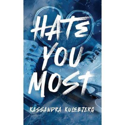 Hate You Most, Taschenbuch von Kassandra Kulsbjerg, The Center for Lean Business Management, LLC