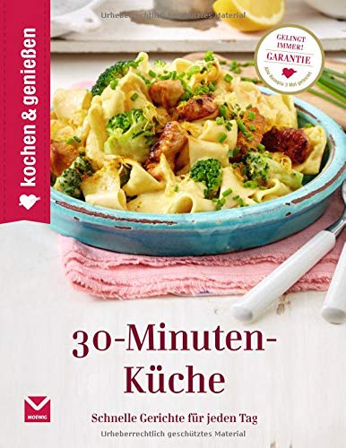 Kochen & Genießen 30-Minuten-Küche: Schnelle Gerichte für jeden Tag - Preis vom 04.10.2026 03:51:26 h