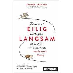 Wenn du es eilig hast, gehe langsam, Ratgeber von Lothar J. Seiwert, Werner Tiki Küstenmacher