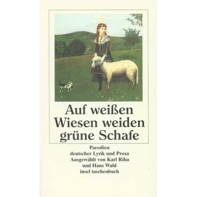 Auf weißen Wiesen weiden grüne Schafe, Taschenbuch von Karl Riha,Hans Wald, Insel Verlag, 978-3-458-34435-3