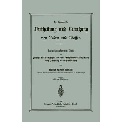 Die ökonomische Vertheilung und Benutzung von Boden und Wasser, Taschenbuch von Friedrich Wilhelm Toussaint, Springer Berlin, 978-3-662-32330-4