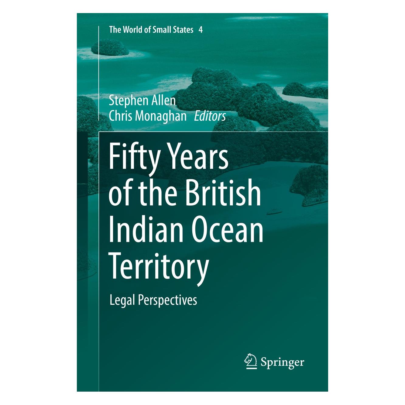 Springer Fifty Years of the British Indian Ocean Territory (Englisch, Hardcover, Chris Monaghan, Stephen Allen) (9783319785400)