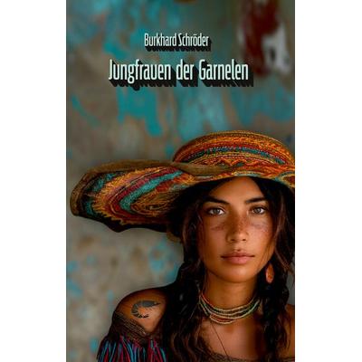 Jungfrauen der Garnelen, Taschenbuch von Burkhard Schröder, BoD – Books on Demand, 978-3-695-17890-2