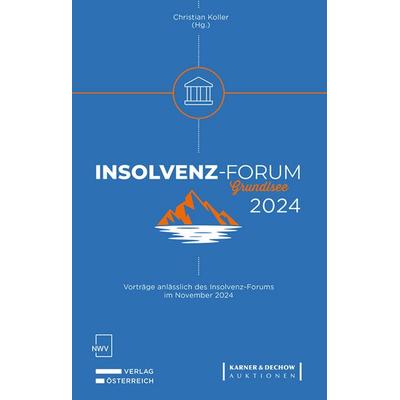 Insolvenz-Forum 2024, Taschenbuch von , Verlag Österreich, 978-3-7083-4299-3