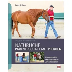 Natürliche Partnerschaft mit Pferden, Ratgeber von Peter Pfister