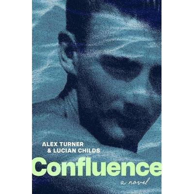 Confluence, Taschenbuch von Alex Turner,Lucian Childs, Turnaround, 978-1-83405-041-6