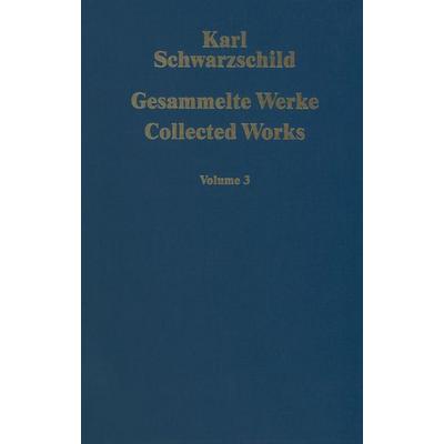 Gesammelte Werke Collected Works, Taschenbuch von Karl Schwarzschild, Springer Berlin, 978-3-642-63465-9