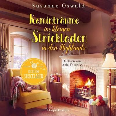 Kaminträume im kleinen Strickladen in den Highlands - Susanne Oswald, Audio, 9783365015414