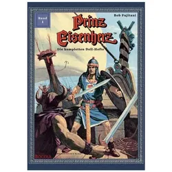 Prinz Eisenherz. Die kompletten Dell-Hefte, Comics + Manga von Wolfgang Fuchs, Bob Fujitani