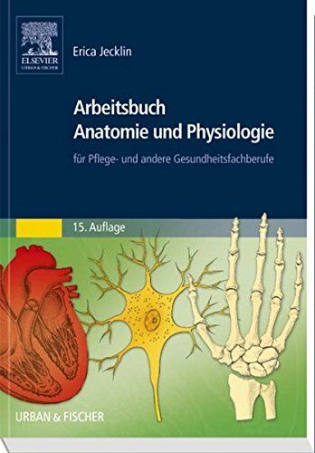 Erica Brühlmann-Jecklin - Arbeitsbuch Anatomie und Physiologie: für Pflege- und andere Gesundheitsfachberufe - Preis vom 19.10.2026 19:33:35 h