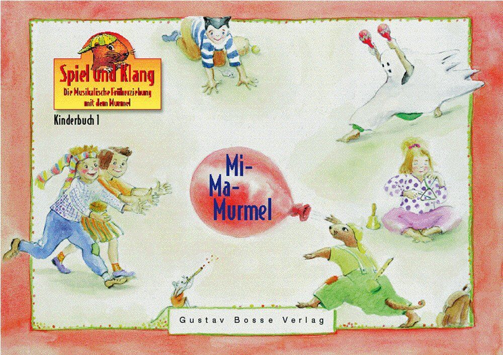 Spiel und Klang - Musikalische Früherziehung mit dem Murmel. Für... / Mi-Ma-Murmel - Kinderbuch 1 - Preis vom 12.10.2026 11:37:12 h