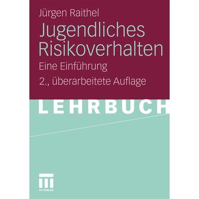 Jugendliches Risikoverhalten, Taschenbuch von Jürgen Raithel, VS Verlag für Sozialwissenschaften, 978-3-531-18320-6