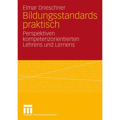 Bildungsstandards praktisch, Taschenbuch von Elmar Drieschner, VS Verlag für Sozialwissenschaften, 978-3-531-16455-7