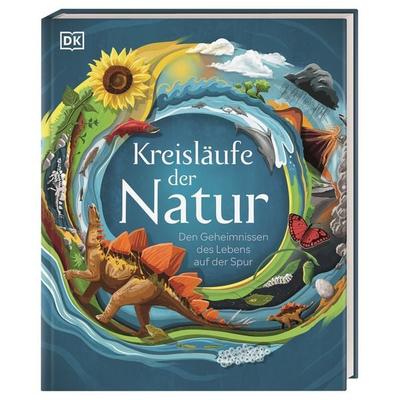 Kreisläufe der Natur, Gebundene Ausgabe von , DK Verlag Dorling Kindersley, 978-3-8310-4038-4