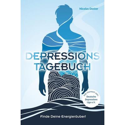 Depressionstagebuch - Tagebuch gegen Depression, für mehr Energie und Lebensfreude, Gebundene Ausgabe von Nicolas Doster, Tolino media,