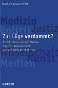 Eberhard Schockenhoff - Zur Lüge verdammt?: Politik, Justiz, Kunst, Medien, Medizin, Wissenschaft und die Ethik der Wahrheit - Preis vom 10.10.2026 11:48:34 h