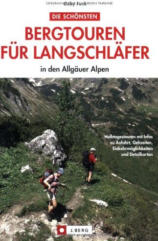 Gaby Funk - Die schönsten Bergtouren für Langschläfer in den Allgäuer Alpen: Halbtagestouren mit Infos zu Anfahrt, Gehzeit, Einkehrmöglichkeiten und Deteilkarte - Preis vom 09.10.2026 07:28:09 h