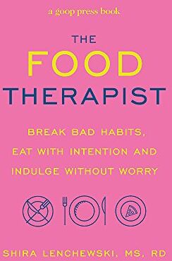Shira Lenchewski - The Food Therapist: Break Bad Habits, Eat with Intention and Indulge Without Worry - Preis vom 09.10.2026 07:28:09 h
